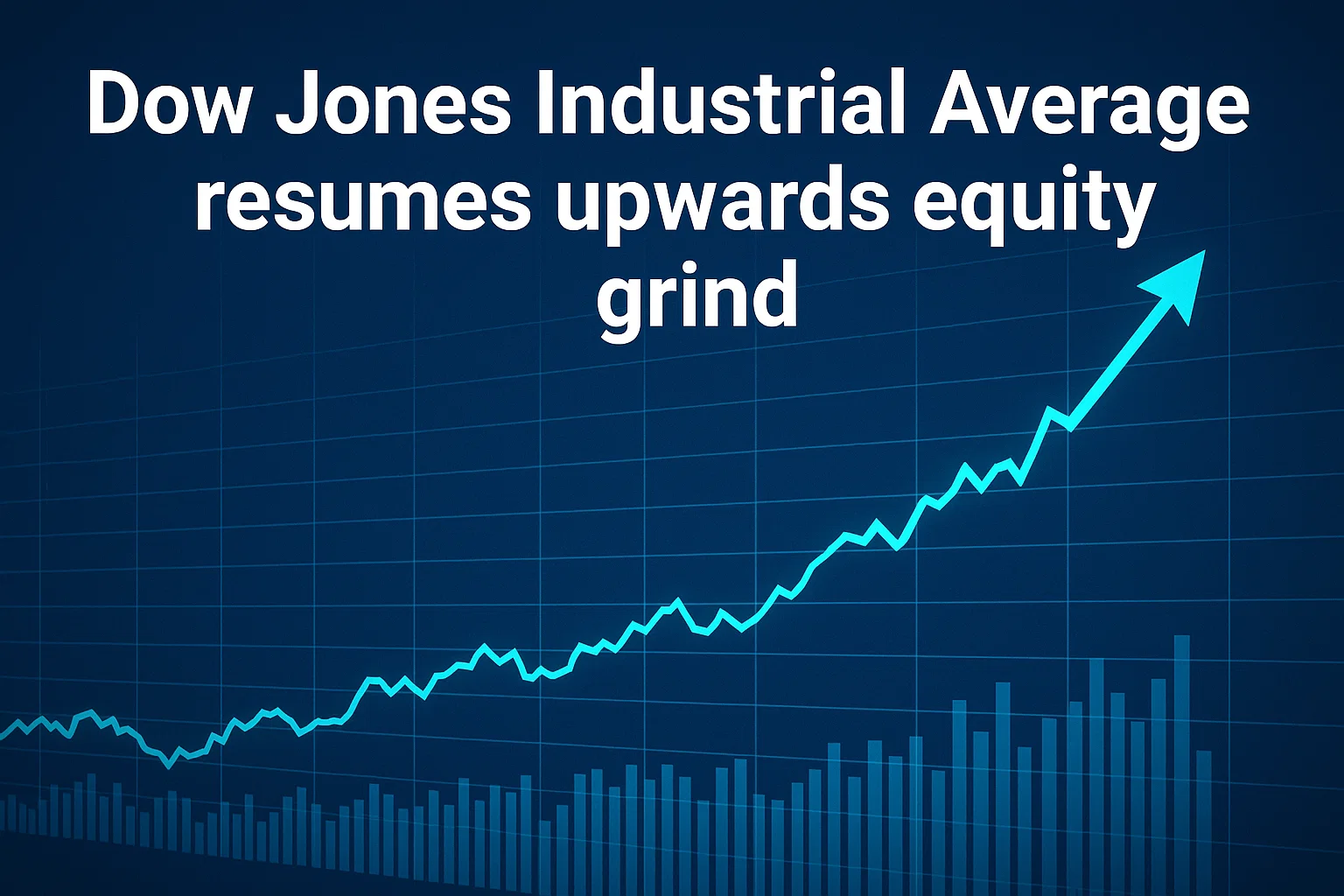 Dow Jones Industrial Average resumes upwards equity grind